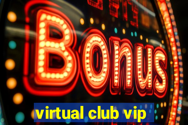 virtual club vip